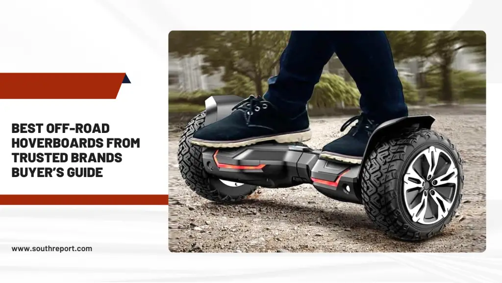 Best Off-Road Hoverboards From Trusted Brands Buyer’s Guide