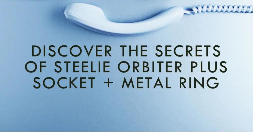 9 Secrets You Didn't Know About Steelie Orbiter Plus Socket + Metal Ring