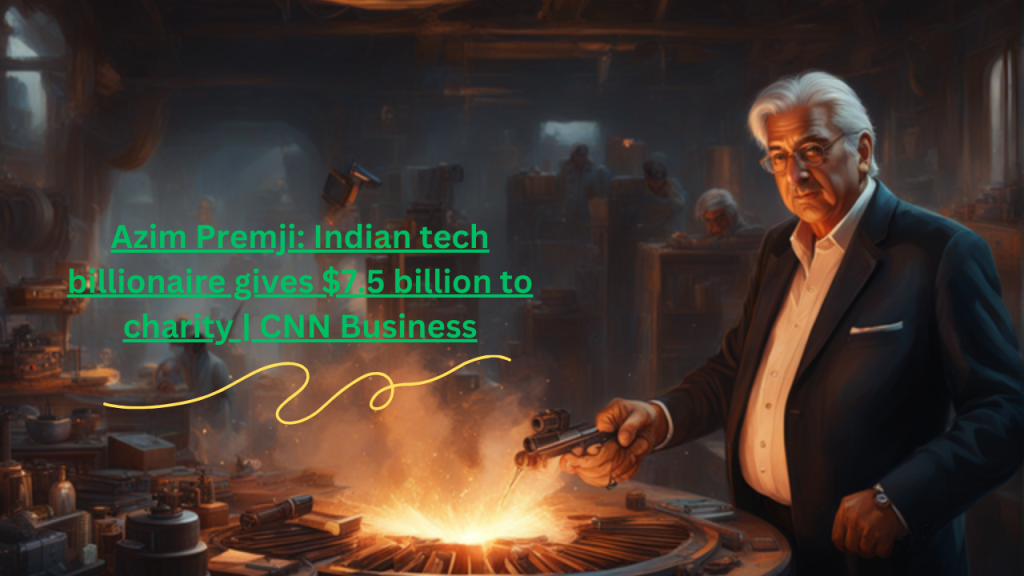 Azim Premji: A Visionary Indian Philanthropist And Tech Magnate ...